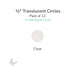 Precut translucent clear circle glass shape, 1/2 inch diameter, COE90 fusible glass for fusing and mosaic projects.